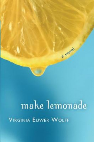 Book Make Lemonade Virginia Euwer Wolff