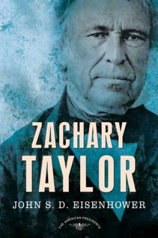 Kniha Zachary Taylor John S. D. Eisenhower