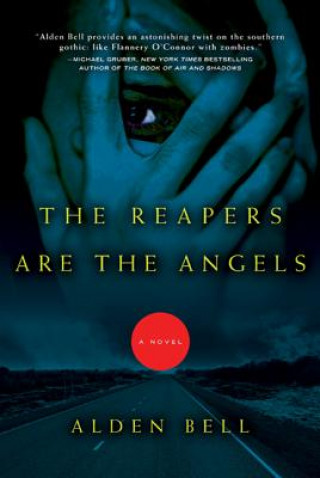 Könyv The Reapers Are the Angels Alden Bell