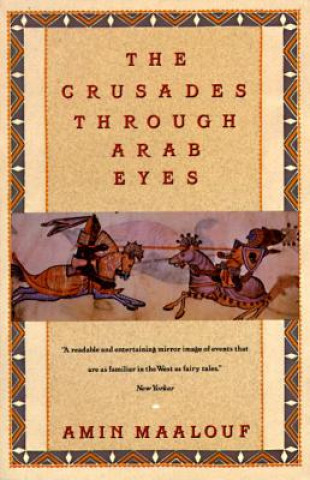 Kniha The Crusades Through Arab Eyes Amin Maalouf