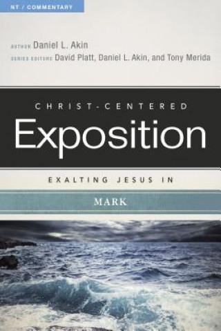 Könyv Exalting Jesus in Mark Daniel L. Akin