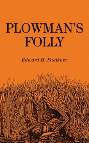 Kniha Plowman's Folly Edward H. Faulkner