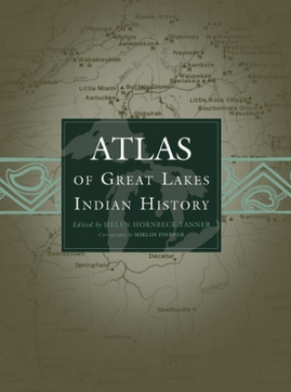 Könyv Atlas of Great Lakes Indian History Helen Hornbeck Tanner