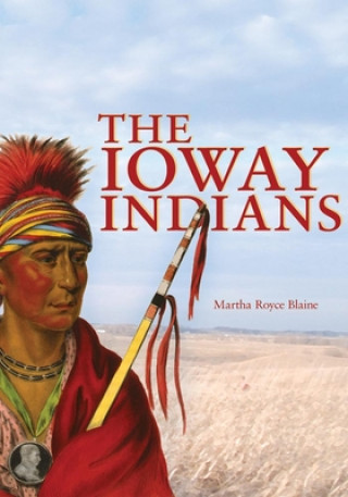 Kniha Ioway Indians Martha Royce Blaine