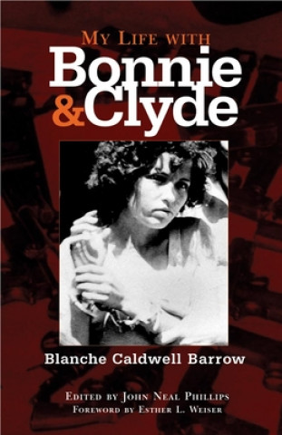Könyv My Life with Bonnie and Clyde Blanche Caldwell Barrow