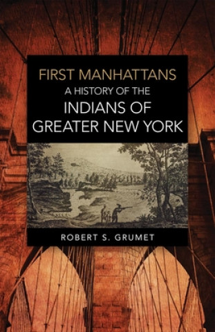 Knjiga First Manhattans Robert S. Grumet