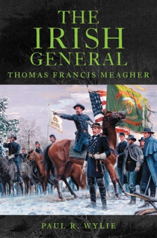 Buch The Irish General Paul R. Wylie