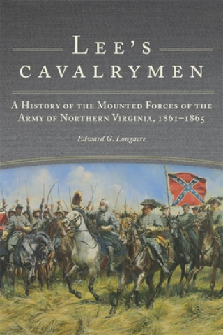 Knjiga Lee's Cavalrymen Edward G. Longacre