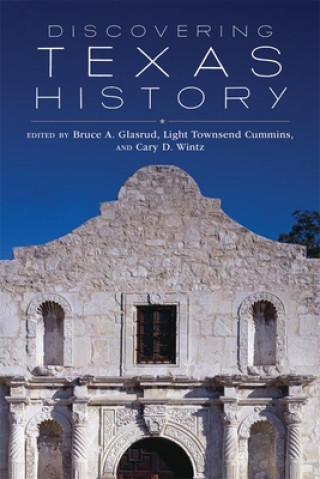Kniha Discovering Texas History Bruce A. Glasrud