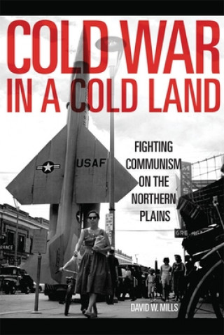 Carte Cold War in a Cold Land David W. Mills