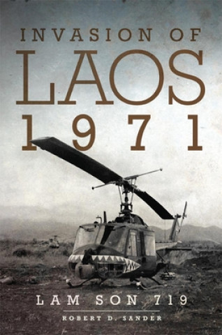 Livre Invasion of Laos, 1971 Robert D. Sander