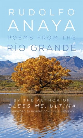 Carte Poems from the Rio Grande Rudolfo A. Anaya