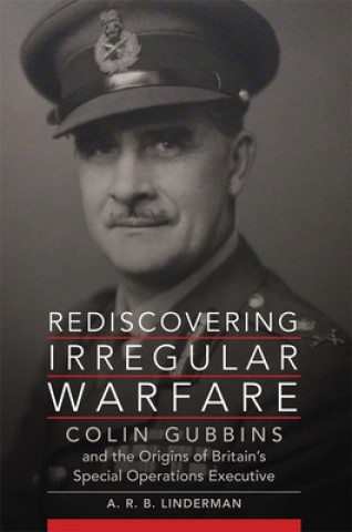 Kniha Rediscovering Irregular Warfare A. R. B. Linderman