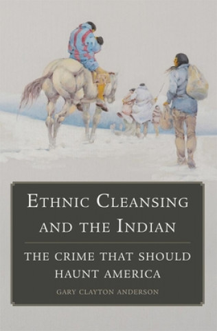 Libro Ethnic Cleansing and the Indian Gary Clayton Anderson