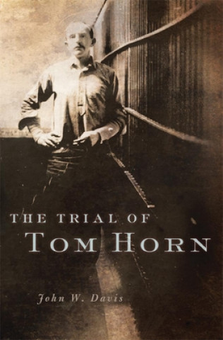 Carte Trial of Tom Horn John W. Davis