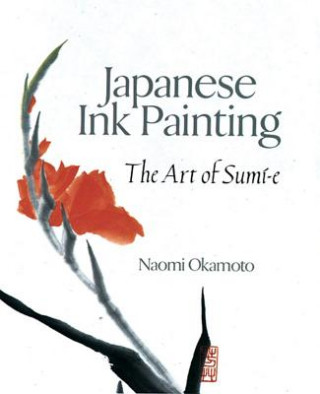 Kniha Japanese Ink Painting Naomi Okamoto