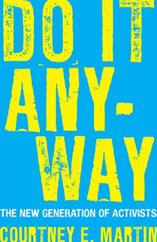 Knjiga Do It Anyway Courtney E. Martin