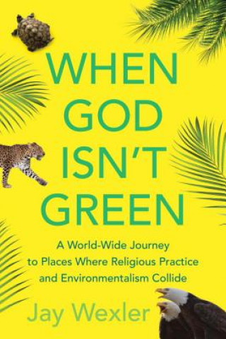 Книга When God Isn't Green Jay Wexler