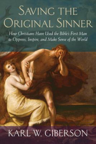 Knjiga Saving the Original Sinner Karl W. Giberson