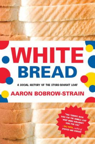 Livro White Bread Aaron Bobrow-strain