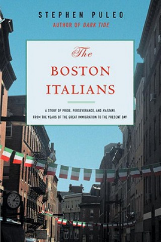 Kniha The Boston Italians Stephen Puleo