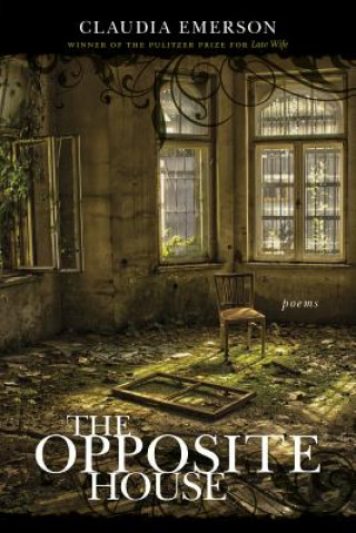 Libro The Opposite House Claudia Emerson