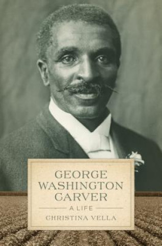 Книга George Washington Carver Christina Vella