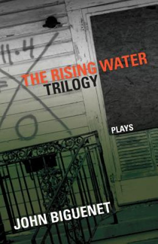 Kniha Rising Water Trilogy John Biguenet
