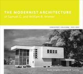 Könyv The Modernist Architecture of Samuel G. and William B. Wiener Karen Kingsley