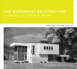 Buch The Modernist Architecture of Samuel G. and William B. Wiener Karen Kingsley