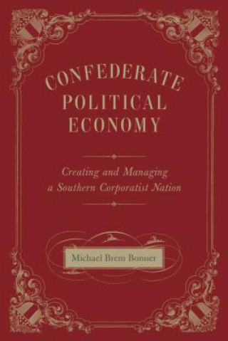 Kniha Confederate Political Economy Michael Brem Bonner