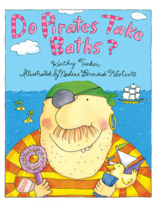 Könyv Do Pirates Take Baths? Kathy Tucker