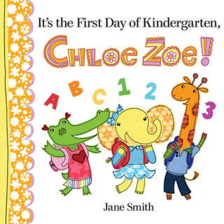 Carte It's First Day of Kindergarten Chloe Zoe Jane Smith