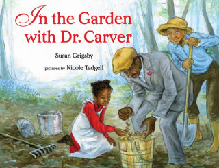 Książka In the Garden with Dr. Carver Susan Grigsby