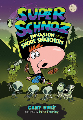 Книга Super Schnoz and the Invasion of the Snore Snatchers Gary Urey