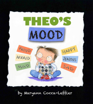 Carte Theos Moods A Book of Feelings Maryann Cocca-Leffler