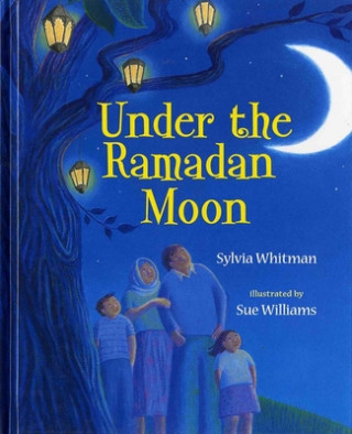 Kniha Under the Ramadan Moon Sylvia Whitman