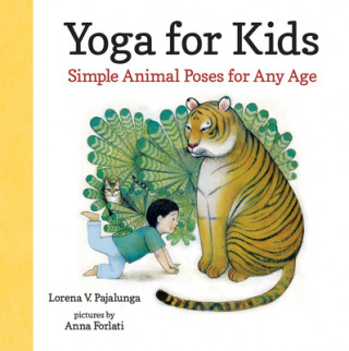 Книга Yoga for Kids Simple Animal Poses For Any Age Lorena V. Pajalunga