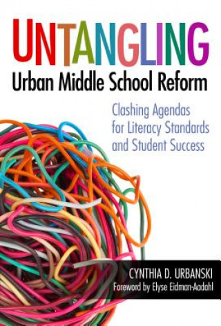 Könyv Untangling Urban Middle School Reform Cynthia Urbanski