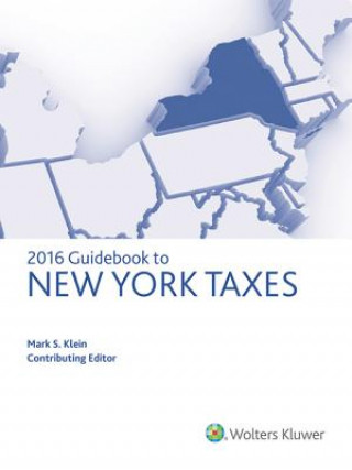 Книга Guidebook to New York Taxes 2016 Mark S. Klein