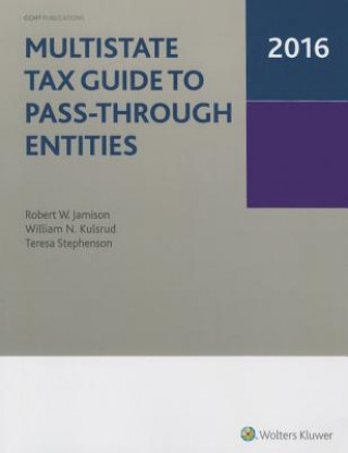 Kniha Multistate Tax Guide to Pass-through Entities 2016 Robert W. Jamison