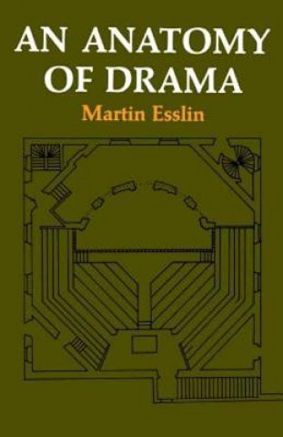 Könyv Anatomy of Drama Martin Esslin