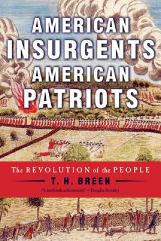 Kniha American Insurgents, American Patriots T. H. Breen