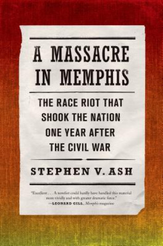 Carte A Massacre in Memphis Stephen V. Ash