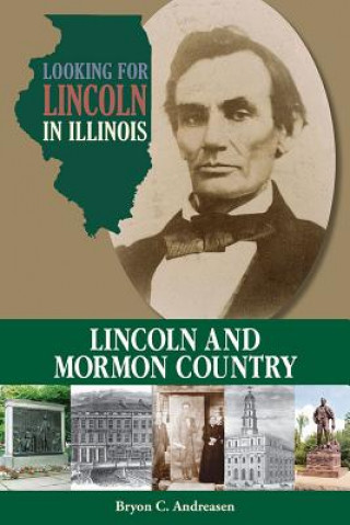 Книга Looking for Lincoln in Illinois Bryon C. Andreasen