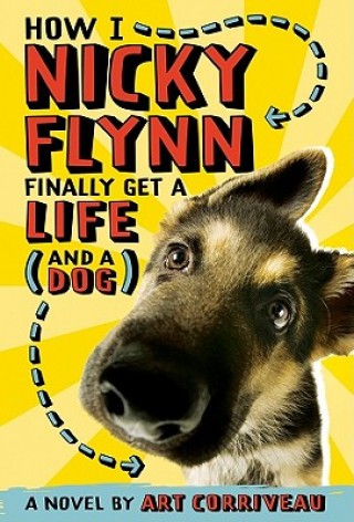 Könyv How I, Nicky Flynn, Finally Get a Life (And a Dog) Art Corriveau