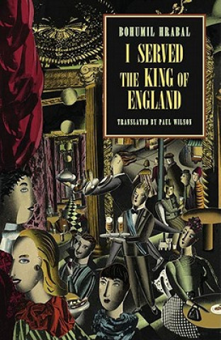 Книга I Served the King of England Bohumil Hrabal