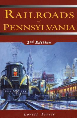 Könyv Railroads of Pennsylvania Lorett Treese