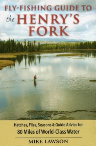 Könyv Fly-Fishing Guide to the Henry's Fork Mike Lawson
