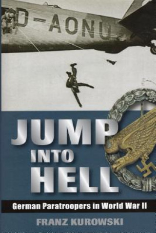 Knjiga Jump into Hell Franz Kurowski